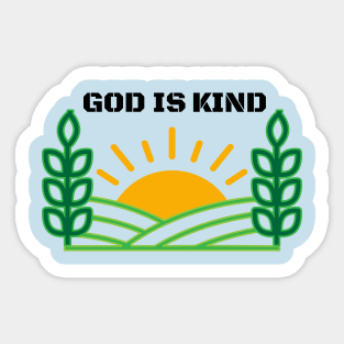 God is kind Sticker